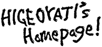 HIGEOYAJI's Homepage!